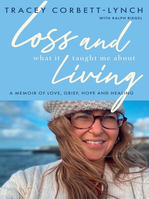 cover image of Loss and What it Taught Me About Living
